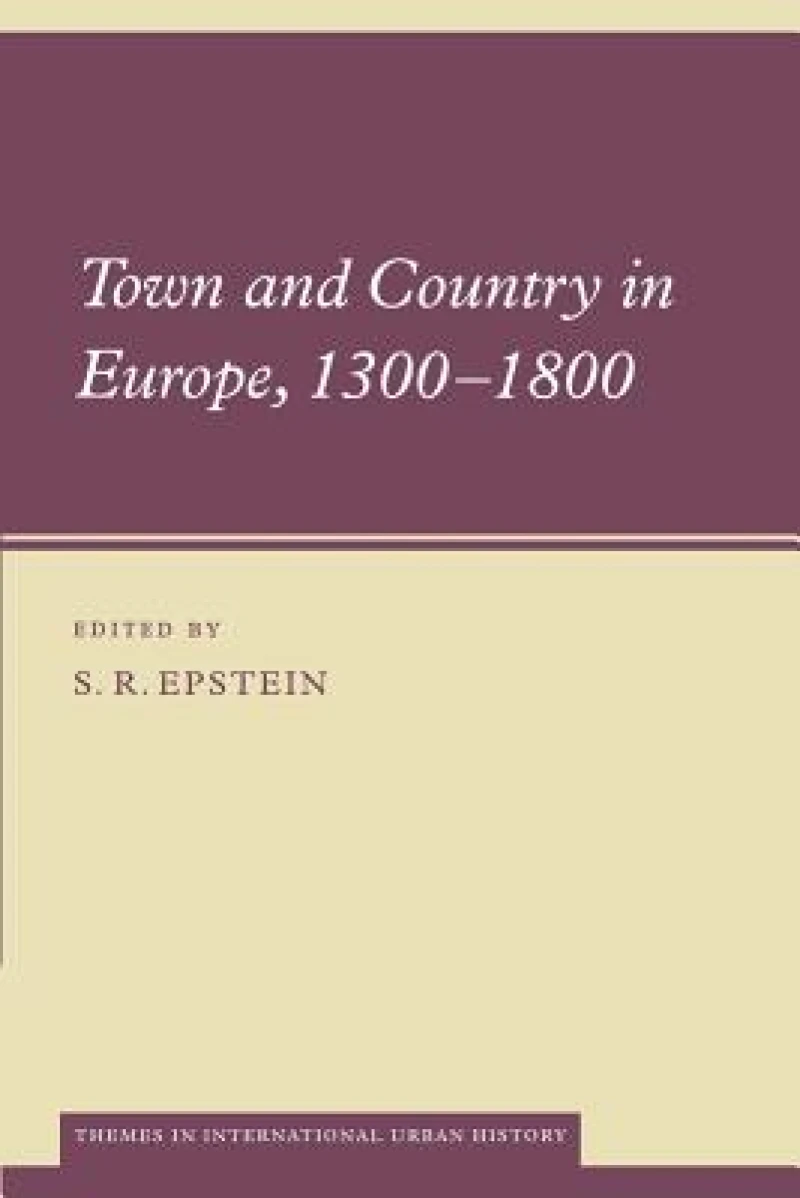 Town and Country in Europe, 1300–1800