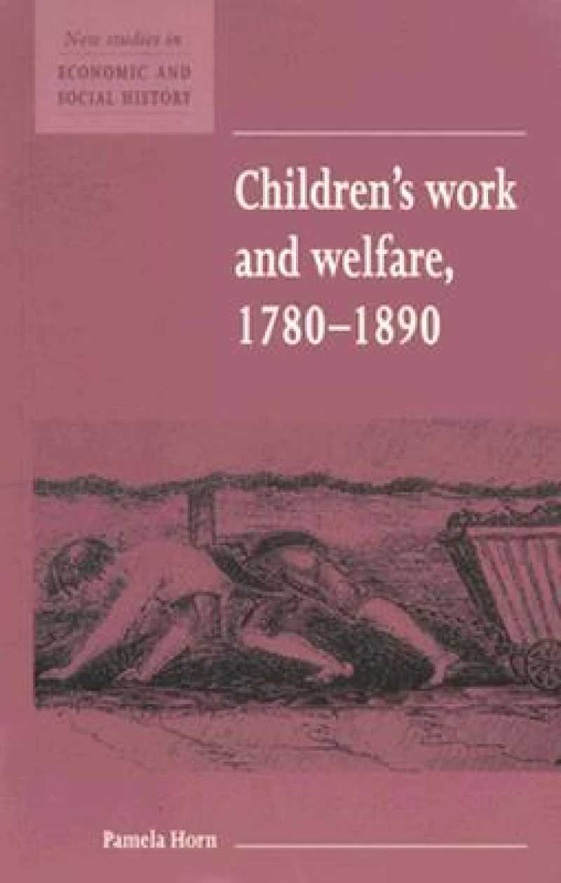 Children's Work and Welfare 1780–1890