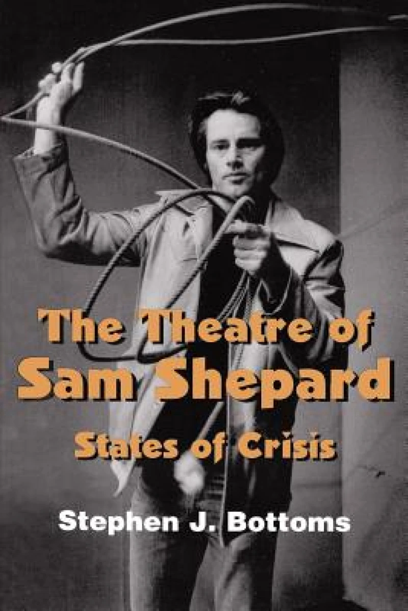 The Theatre of Sam Shepard