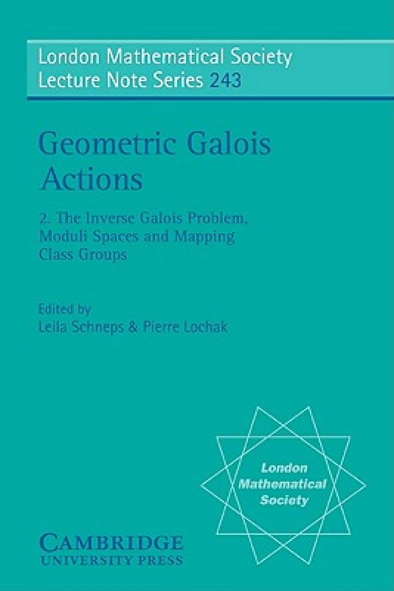 Geometric Galois Actions: Volume 2, The Inverse Galois Problem, Moduli Spaces and Mapping Class Groups