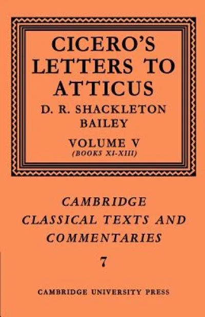 Cicero: Letters to Atticus: Volume 5, Books 11-13