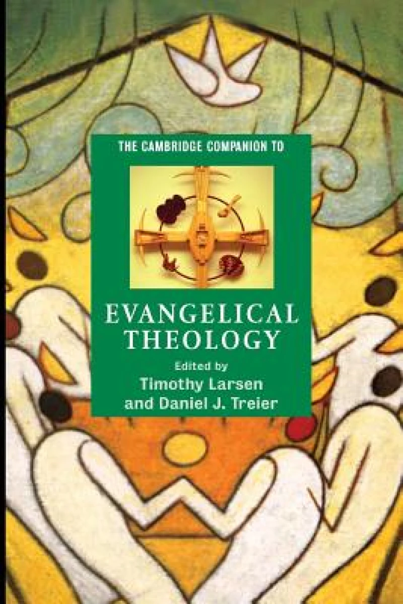 The Cambridge Companion to Evangelical Theology
