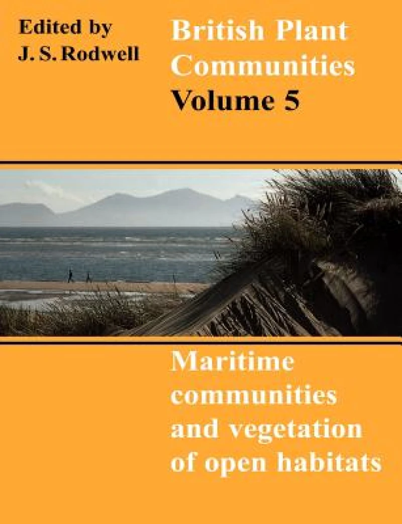 British Plant Communities: Volume 5, Maritime Communities and Vegetation of Open Habitats