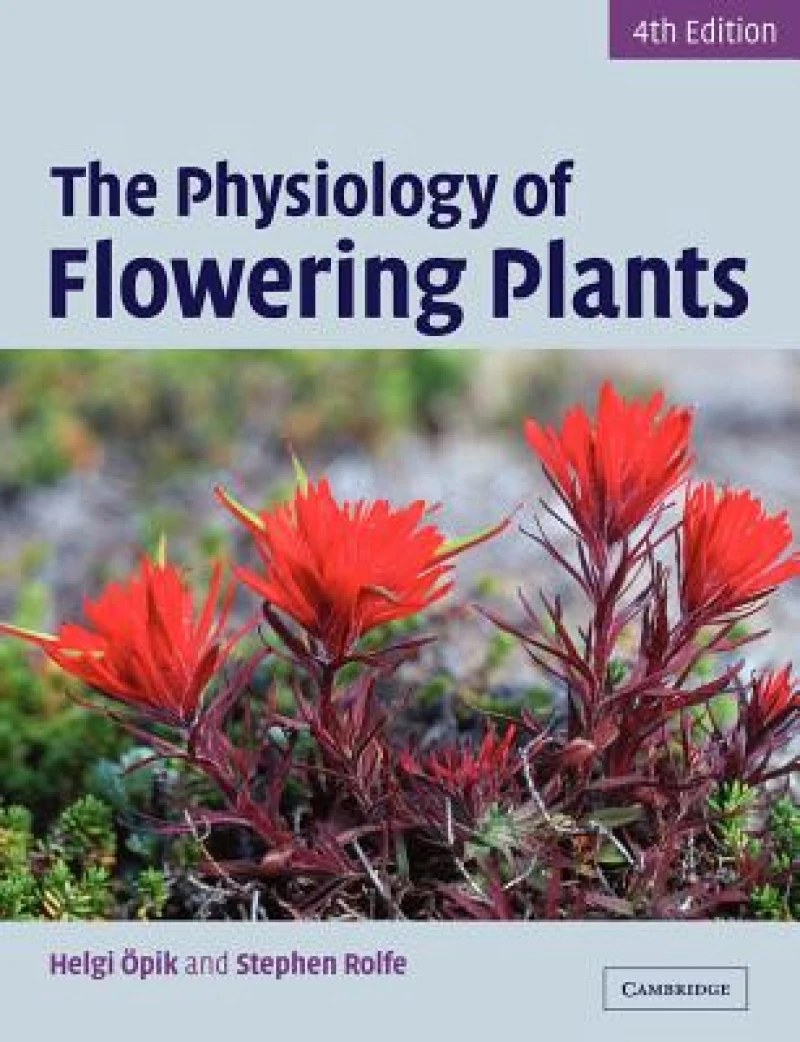 The Physiology of Flowering Plants