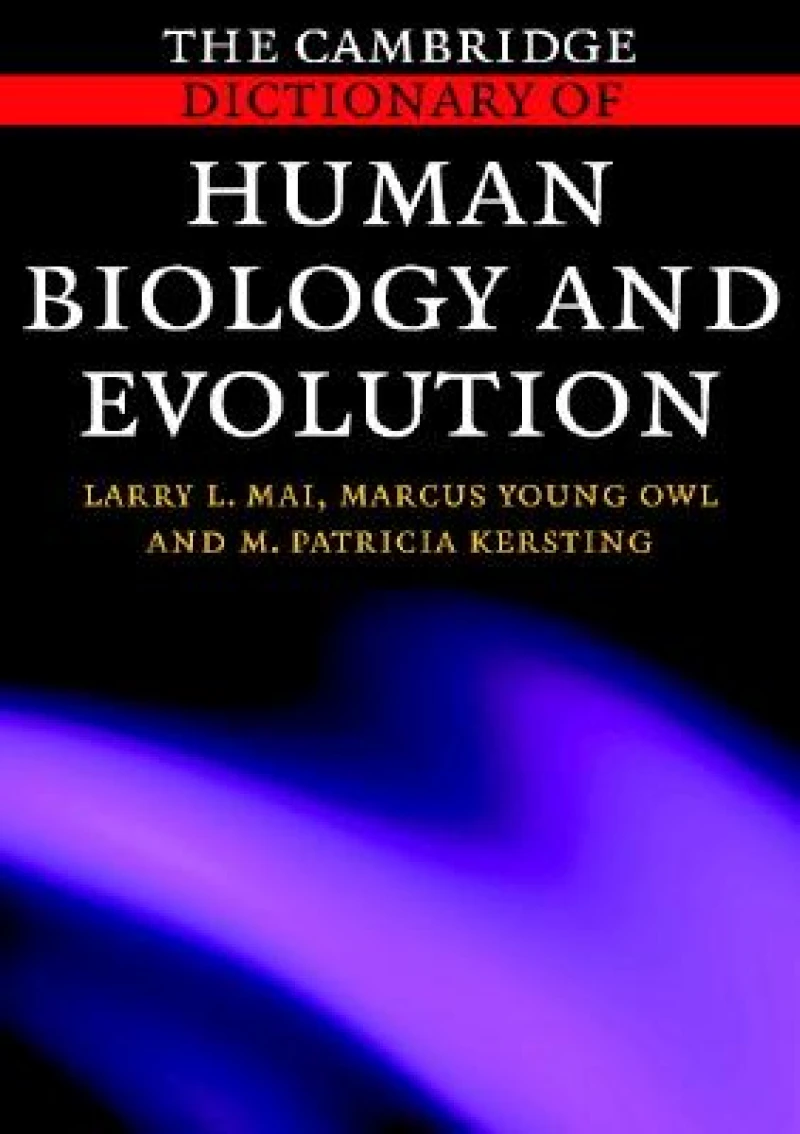 The Cambridge Dictionary of Human Biology and Evolution