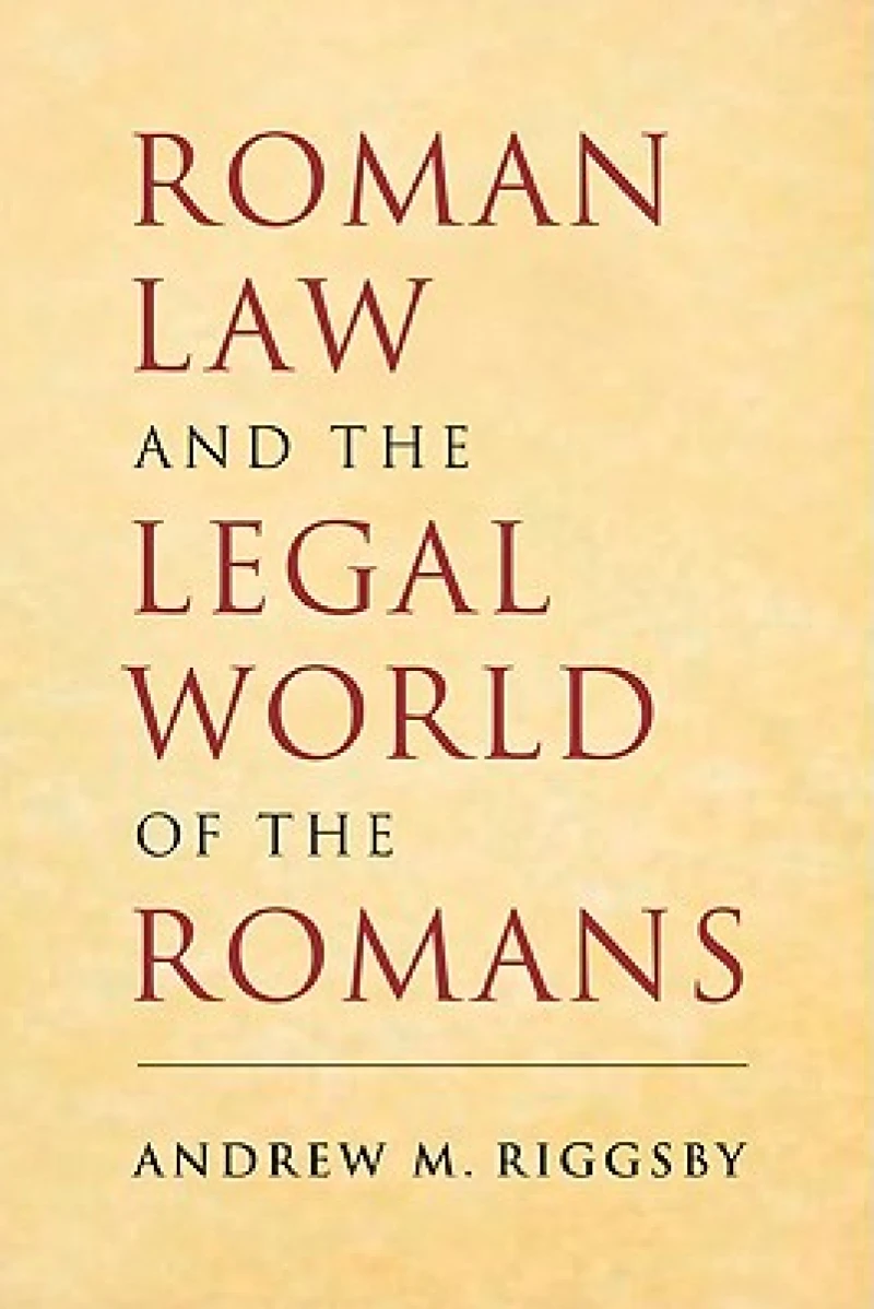Roman Law and the Legal World of the Romans