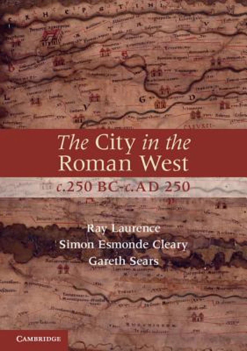The City in the Roman West, c.250 BC–c.AD 250