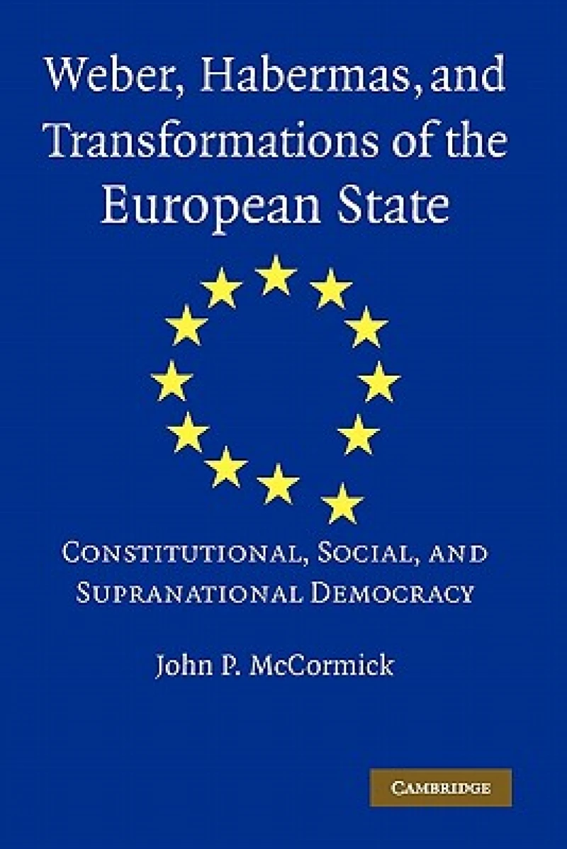 Weber, Habermas and Transformations of the European State