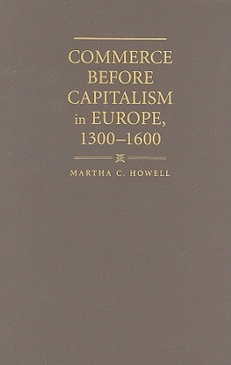Commerce before Capitalism in Europe, 1300–1600