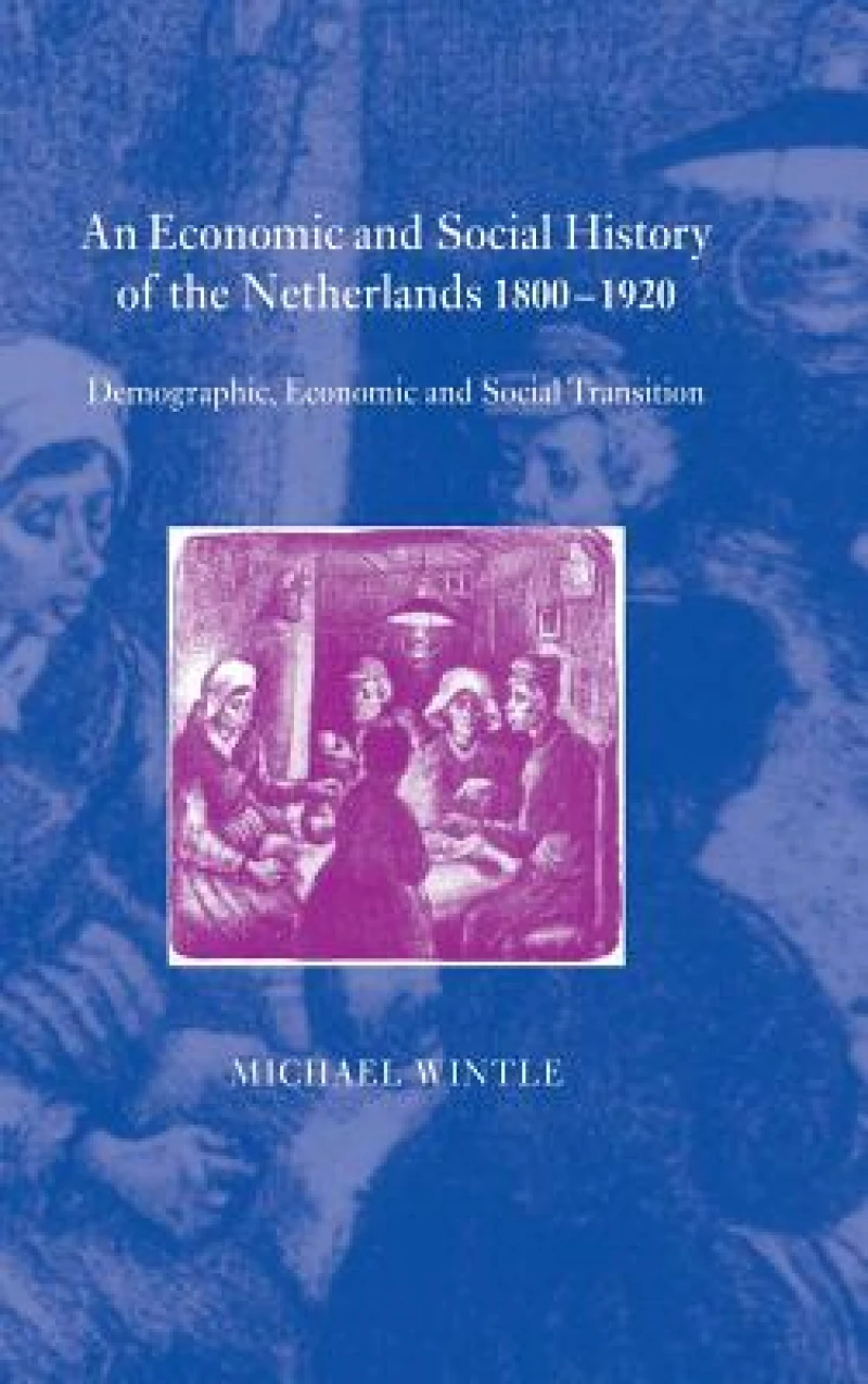 An Economic and Social History of the Netherlands, 1800–1920