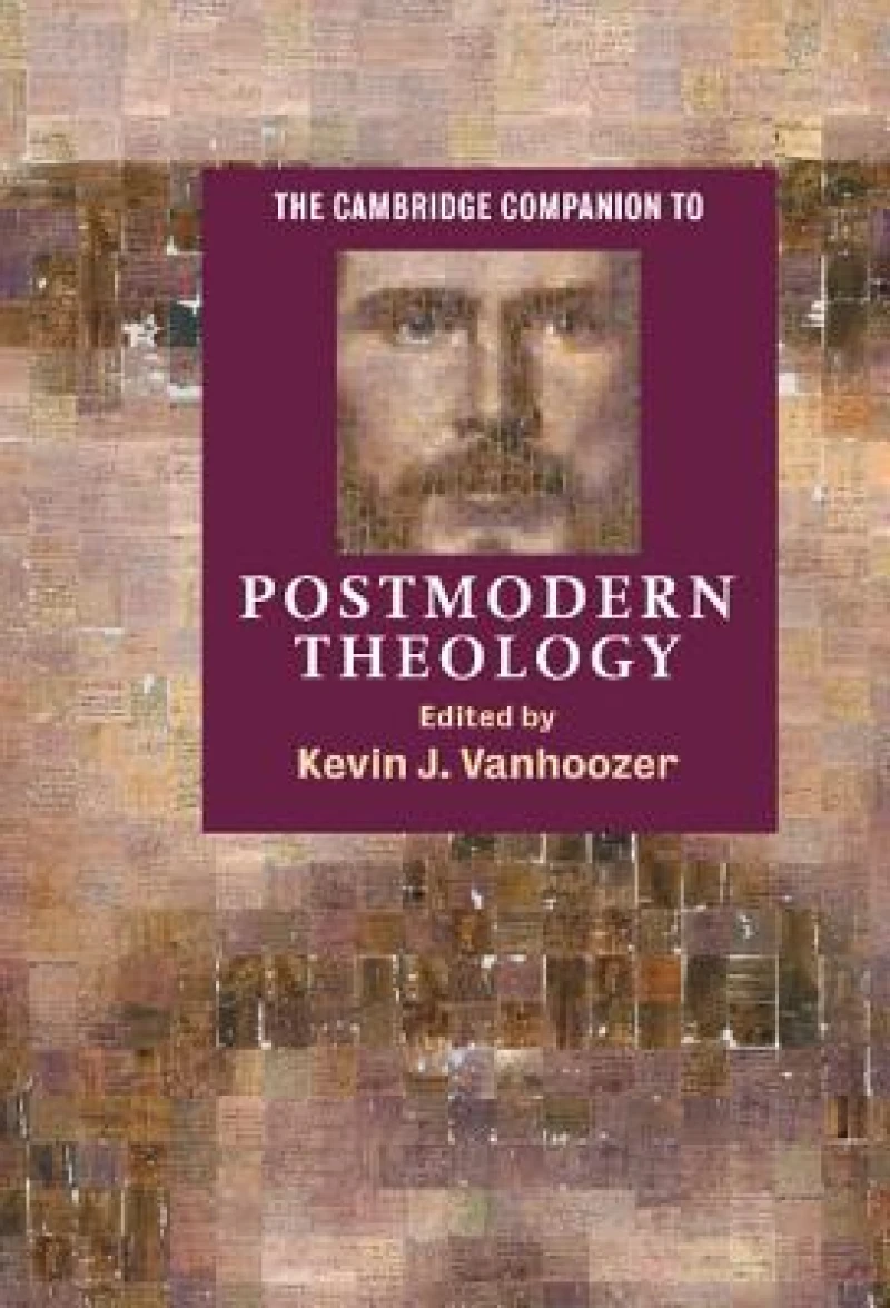 The Cambridge Companion to Postmodern Theology