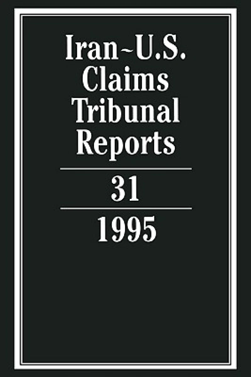 Iran-U.S. Claims Tribunal Reports: Volume 31