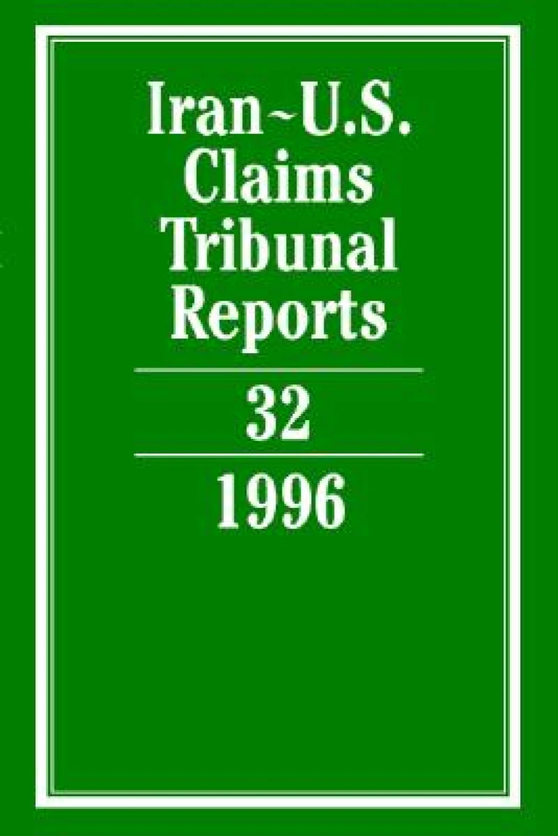 Iran-U.S. Claims Tribunal Reports: Volume 32