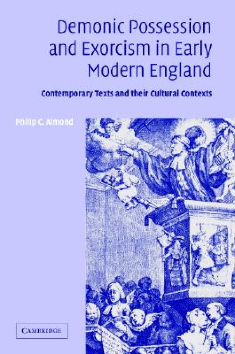 Demonic Possession and Exorcism in Early Modern England
