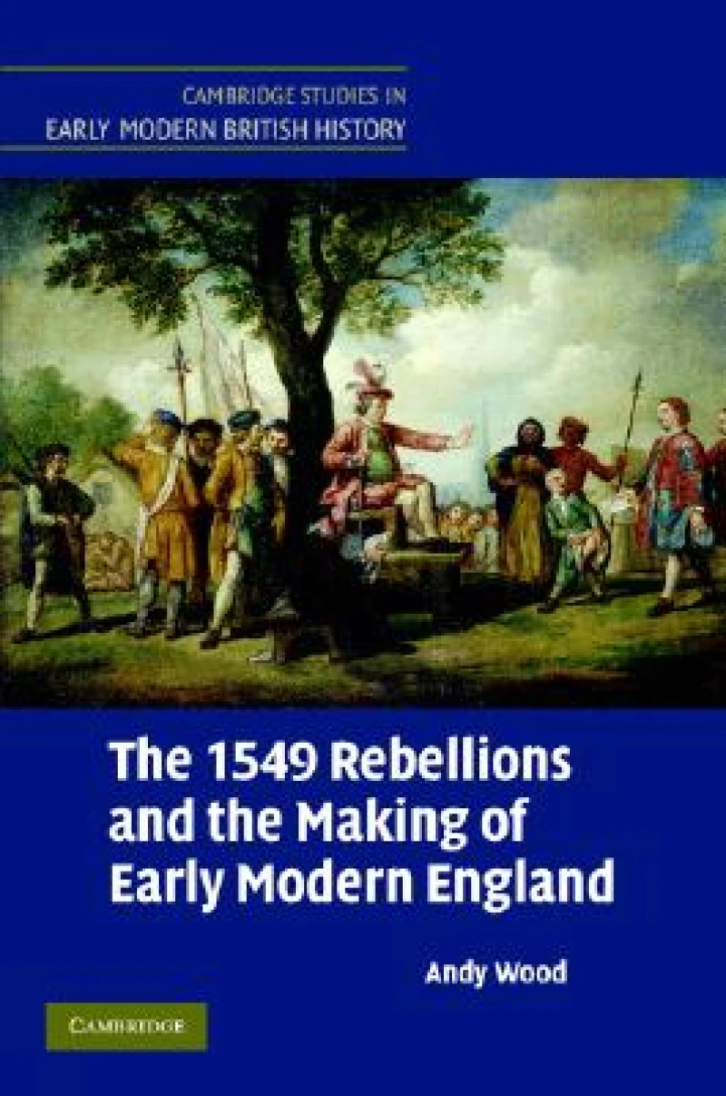 The 1549 Rebellions and the Making of Early Modern England