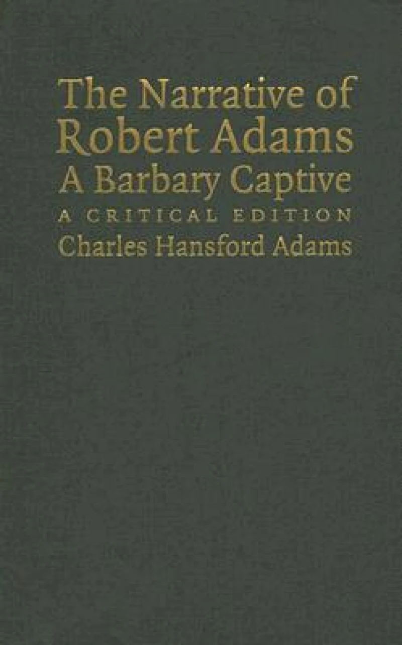 The Narrative of Robert Adams, A Barbary Captive