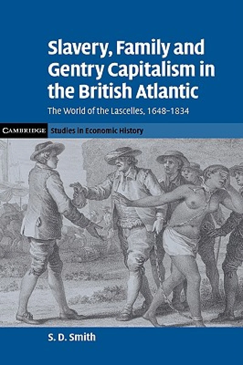 Slavery, Family, and Gentry Capitalism in the British Atlantic
