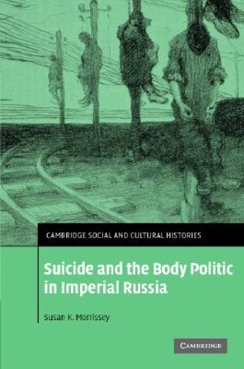 Suicide and the Body Politic in Imperial Russia