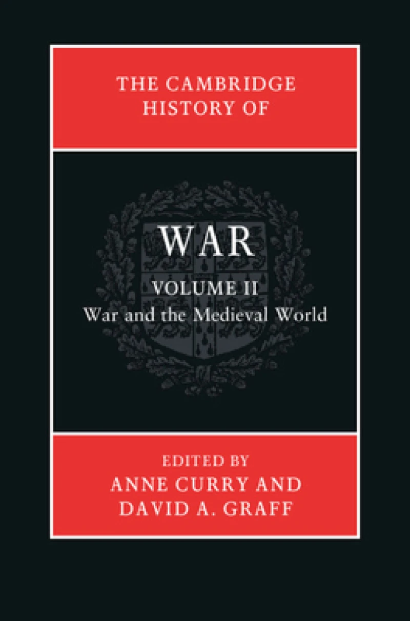 The Cambridge History of War: Volume 2, War and the Medieval World