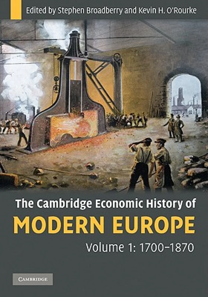 The Cambridge Economic History of Modern Europe: Volume 1, 1700–1870