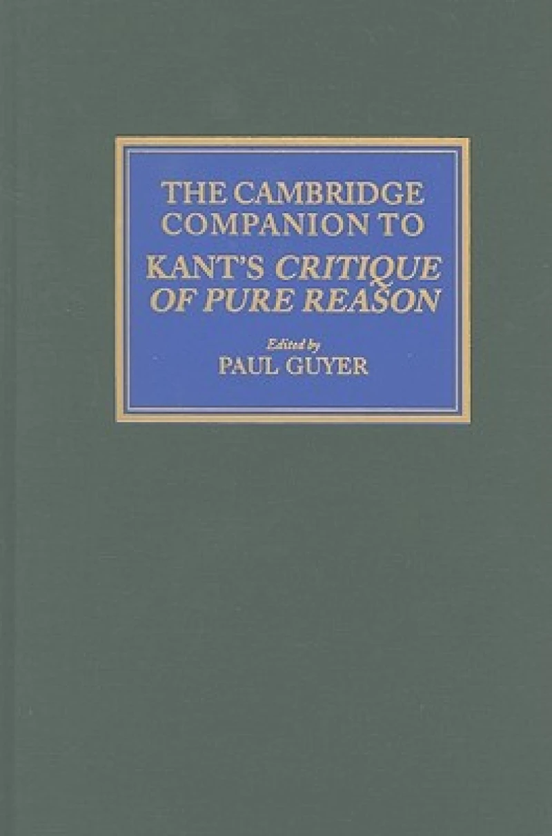The Cambridge Companion to Kant's Critique of Pure Reason