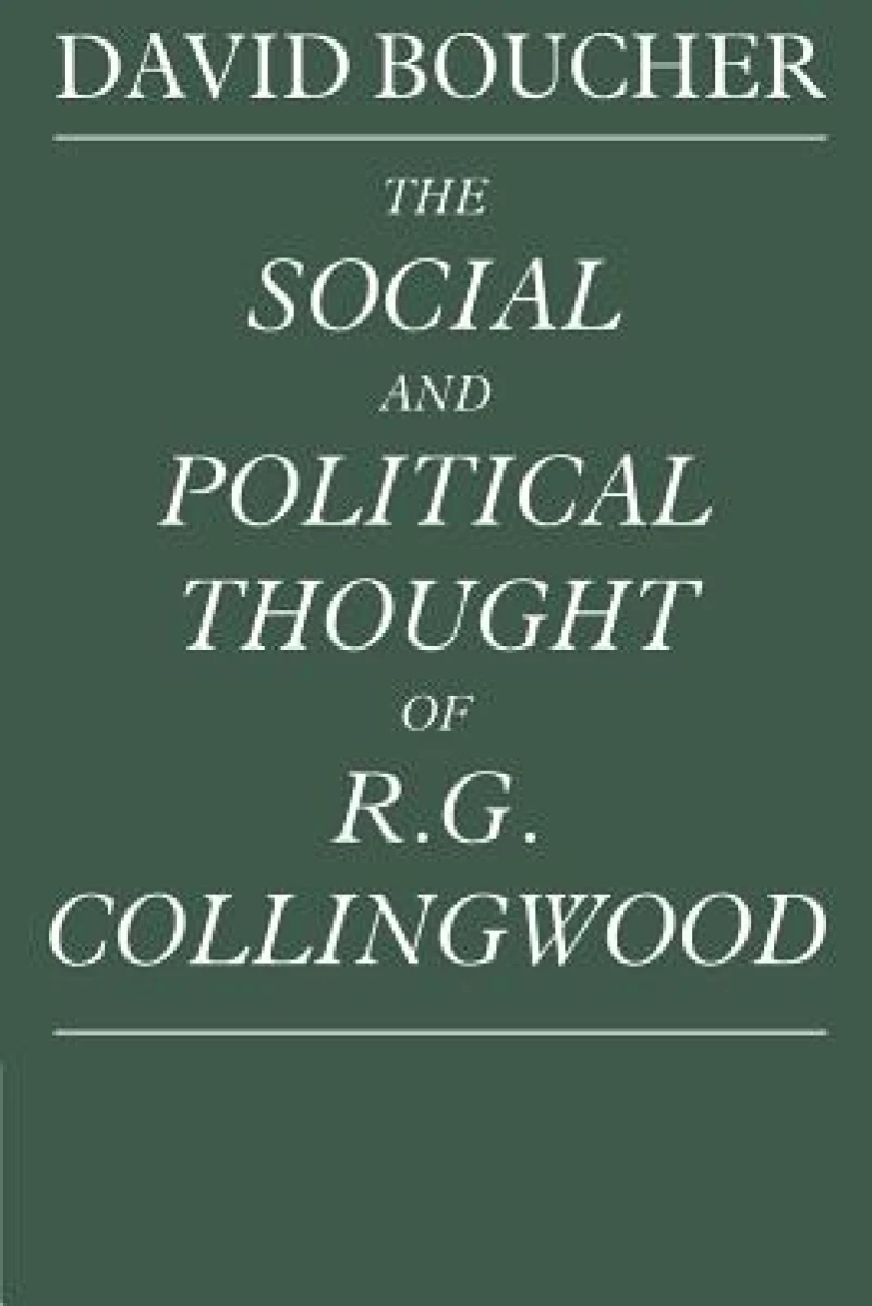 The Social and Political Thought of R. G. Collingwood
