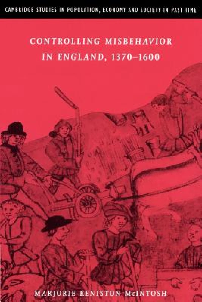 Controlling Misbehavior in England, 1370–1600