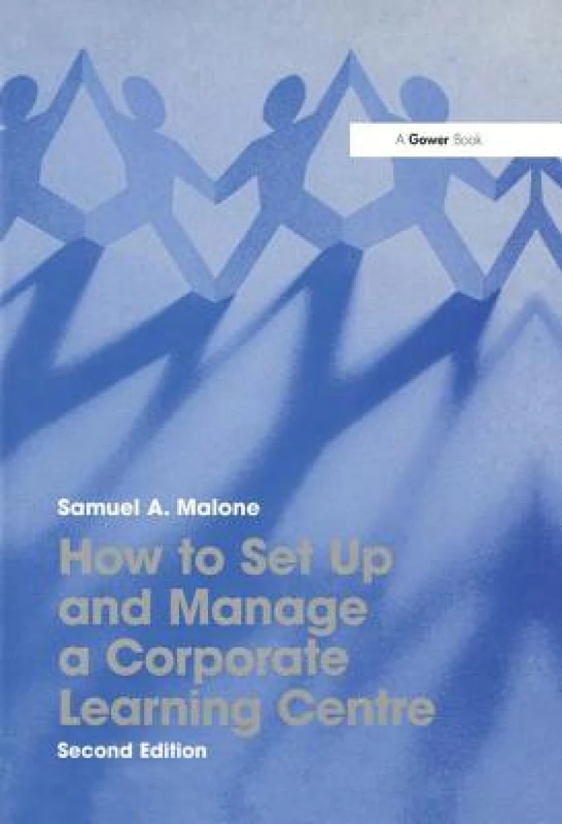 How to Set Up and Manage a Corporate Learning Centre