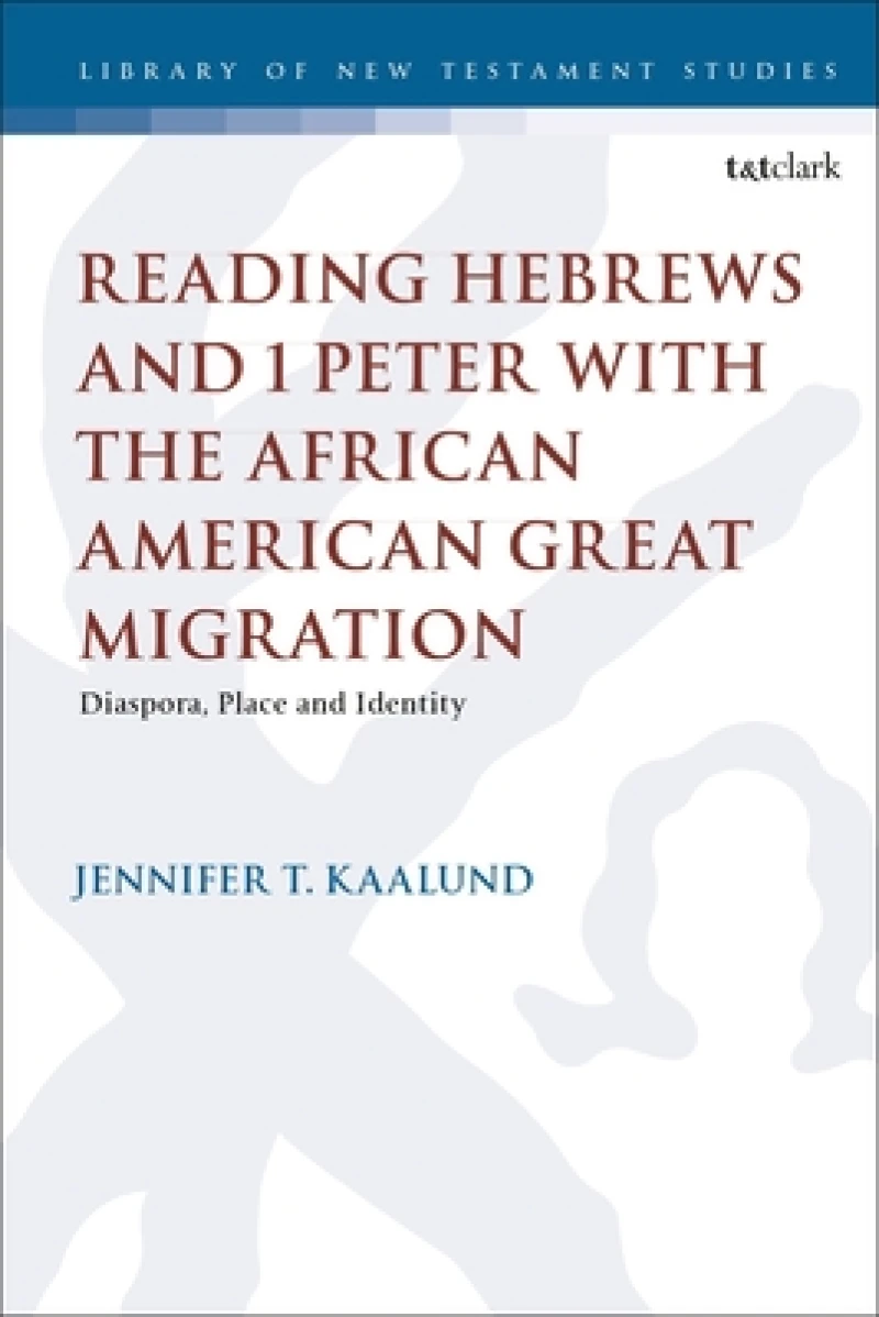 Reading Hebrews and 1 Peter with the African American Great Migration