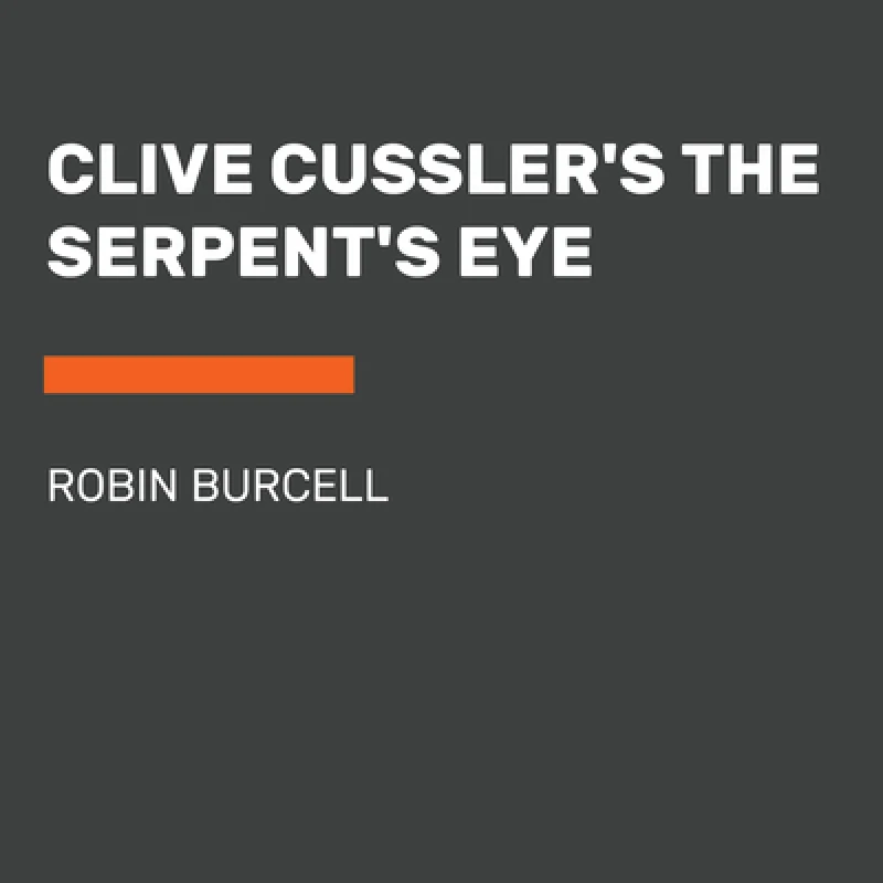 Clive Cussler The Serpent's Eye