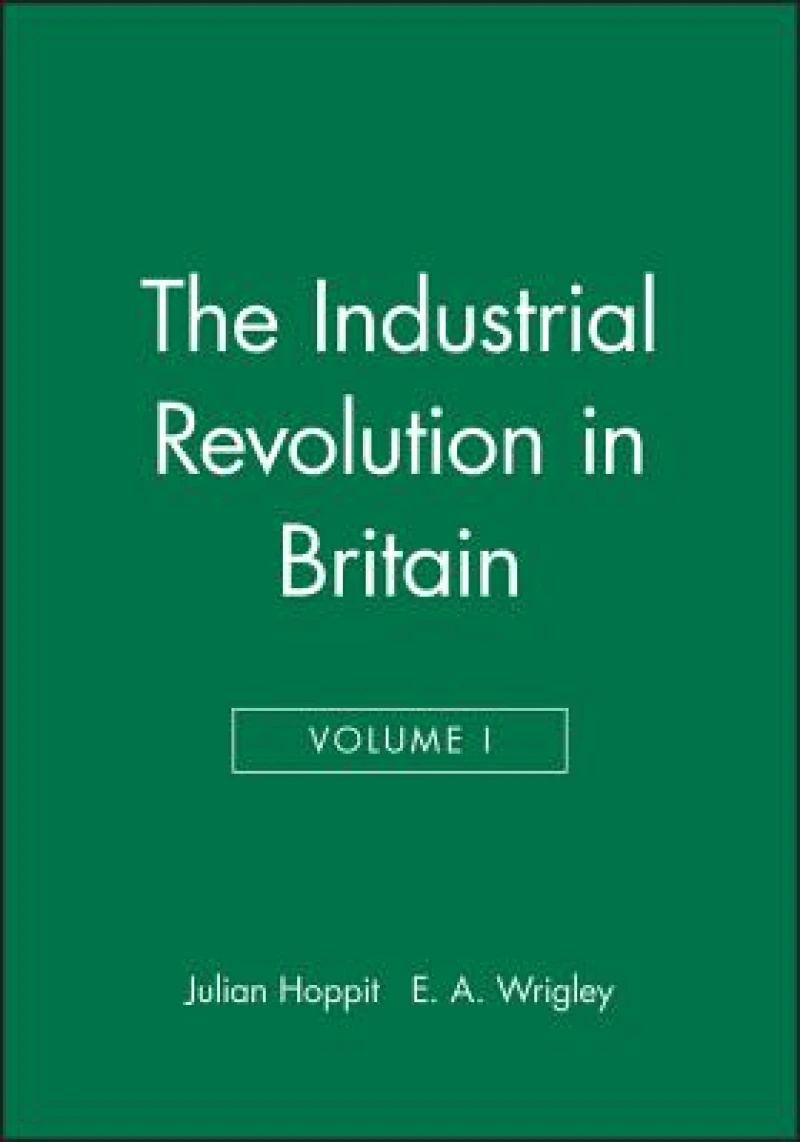 The Industrial Revolution in Britain I, Volume 2