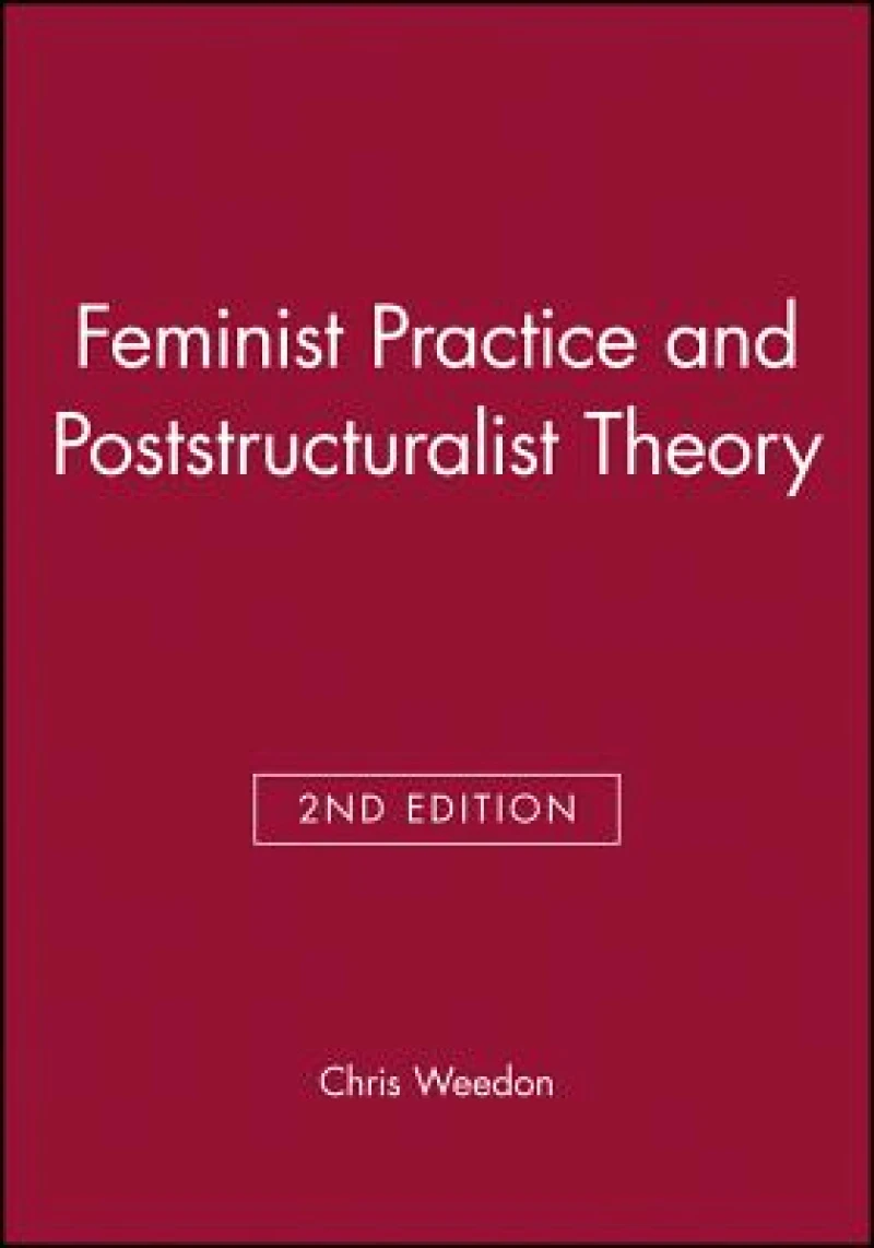 Feminist Practice and Poststructuralist Theory