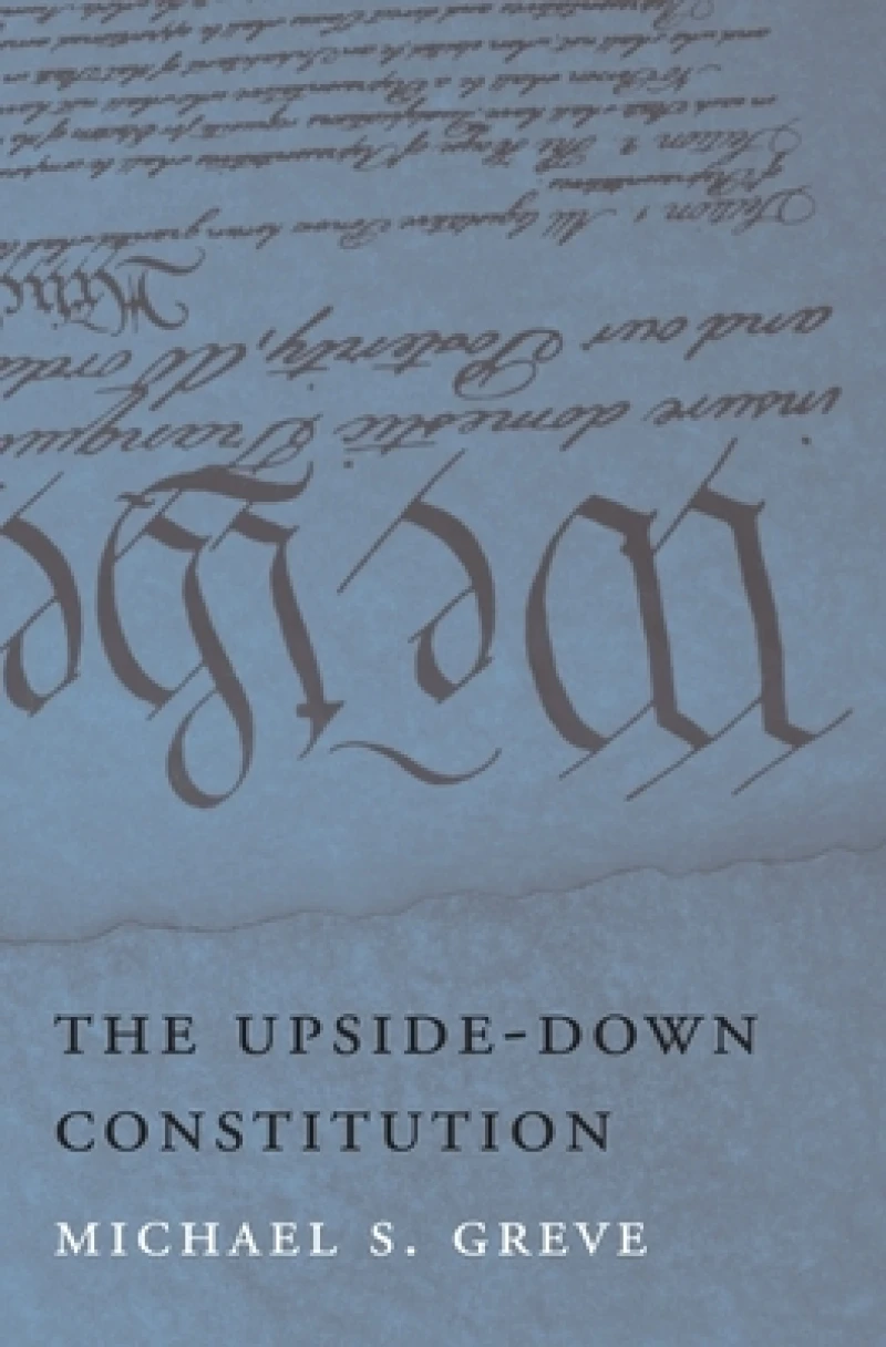 The Upside-Down Constitution