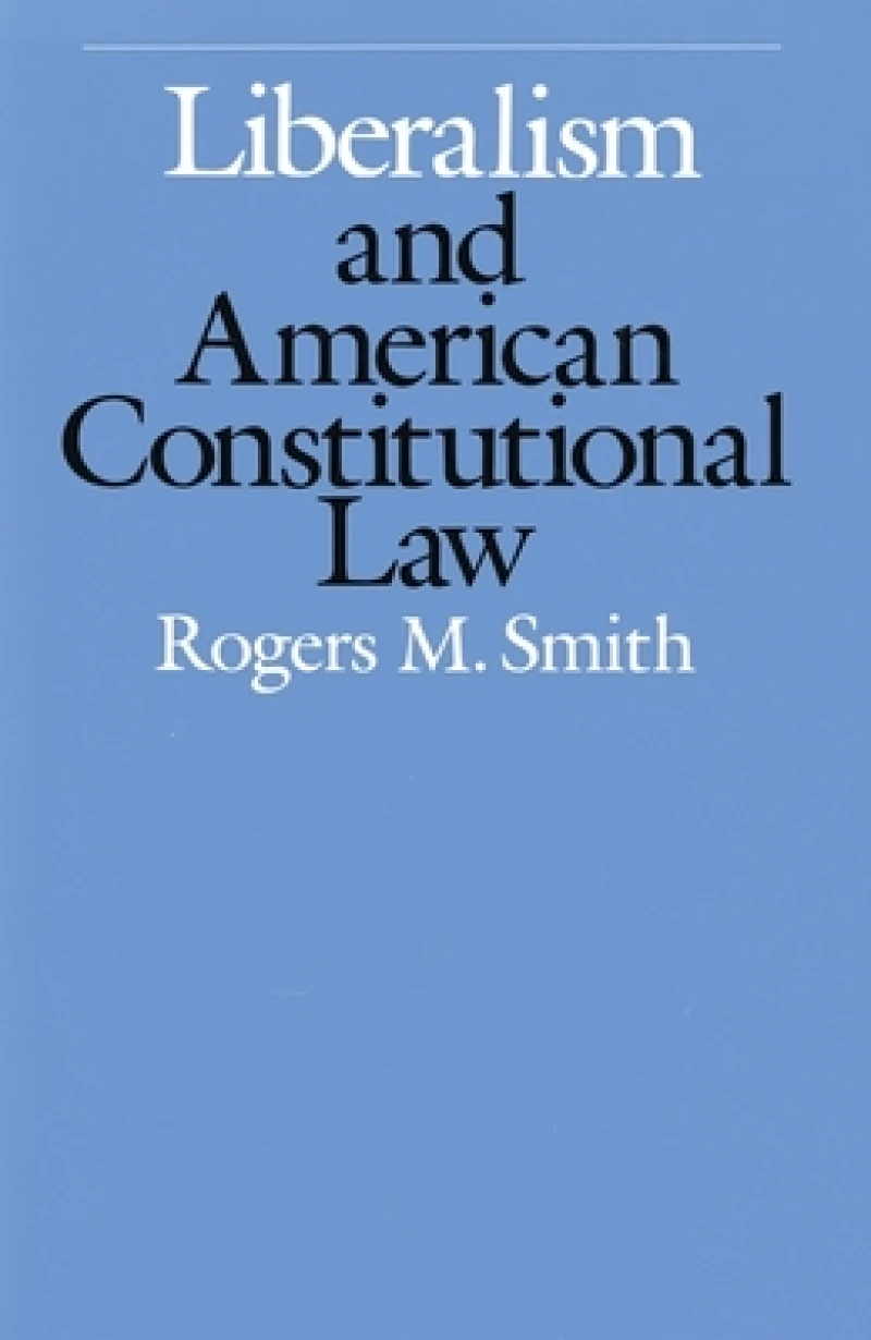 Liberalism and American Constitutional Law