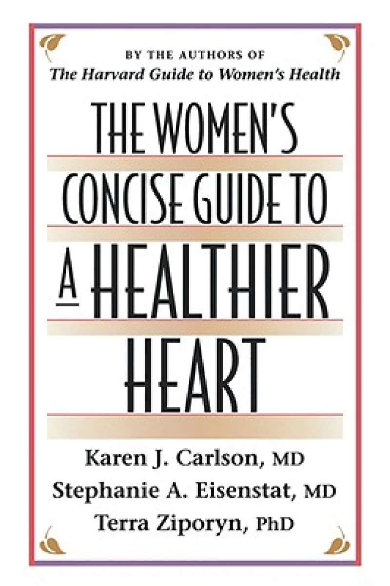 The Women’s Concise Guide to a Healthier Heart