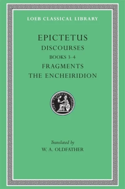 Discourses, Books 3–4. Fragments. The Encheiridion