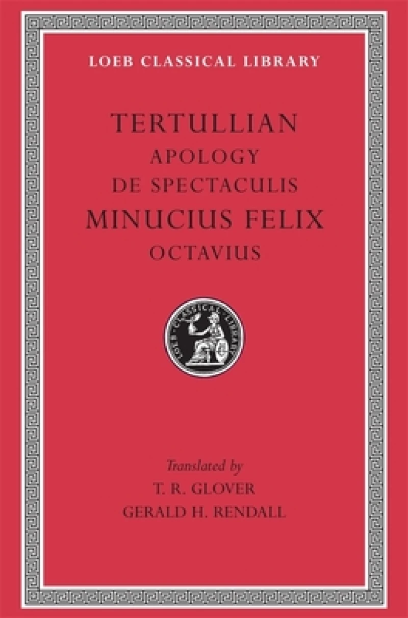 Apology. De Spectaculis. Minucius Felix: Octavius