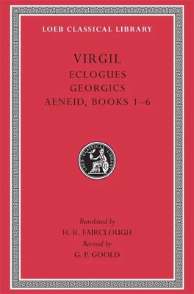 Eclogues. Georgics. Aeneid, Books 1–6