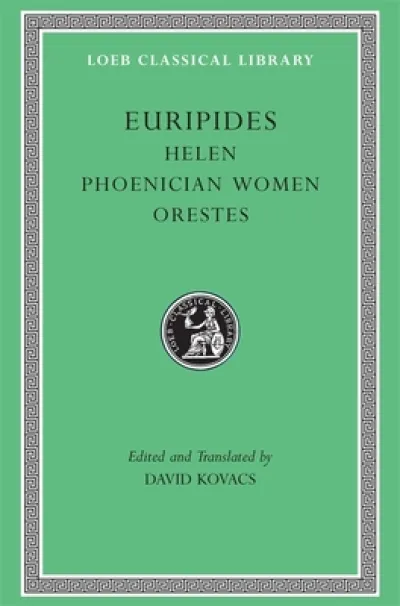Helen. Phoenician Women. Orestes