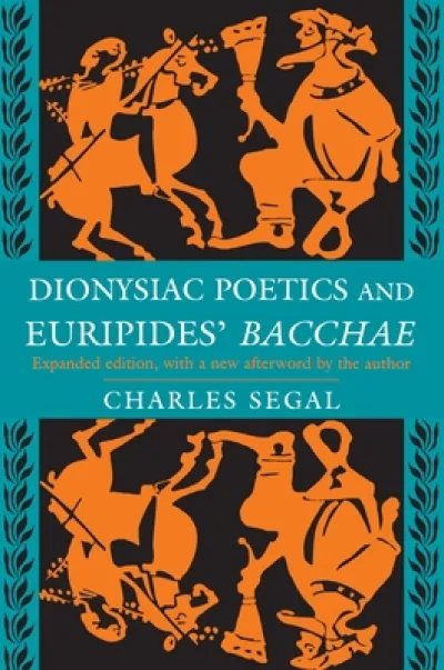 Dionysiac Poetics and Euripides' Bacchae