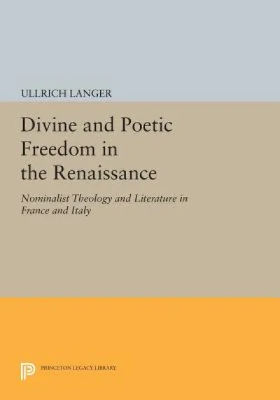 Divine and Poetic Freedom in the Renaissance