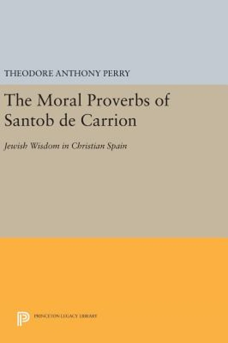 The Moral Proverbs of Santob de Carrion