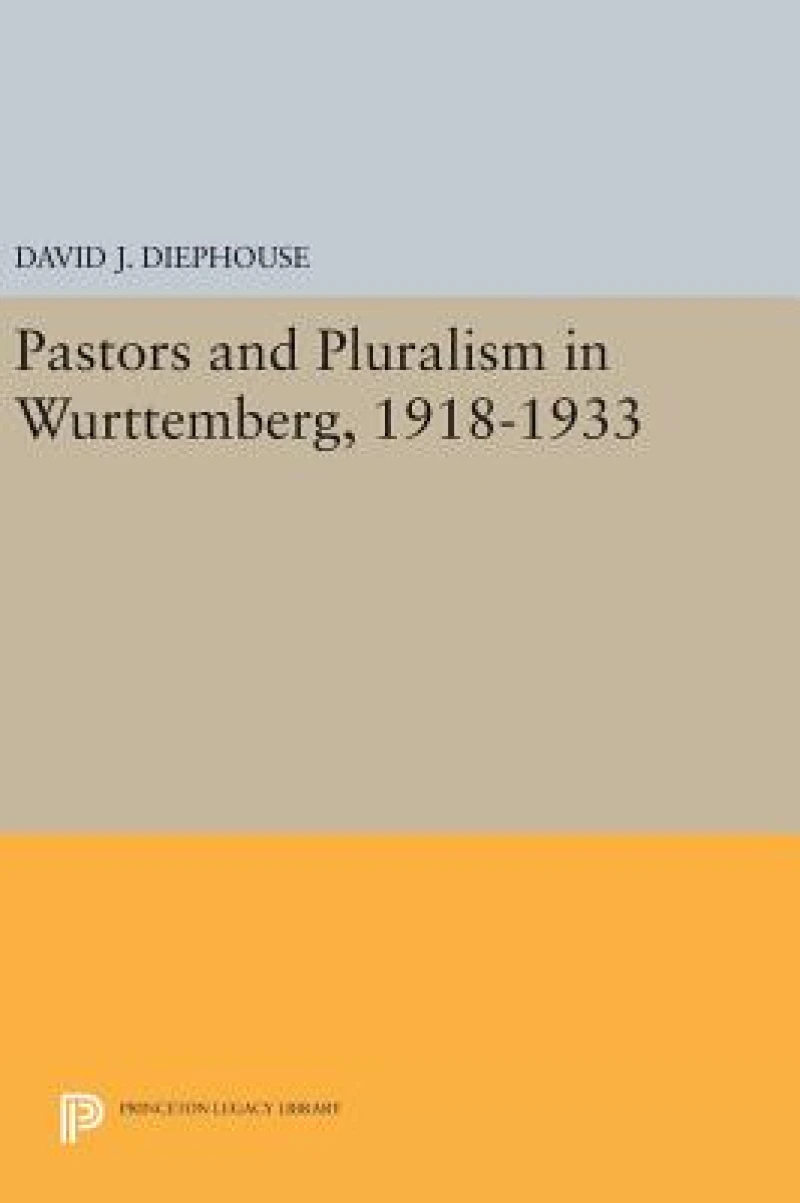 Pastors and Pluralism in Wurttemberg, 1918-1933
