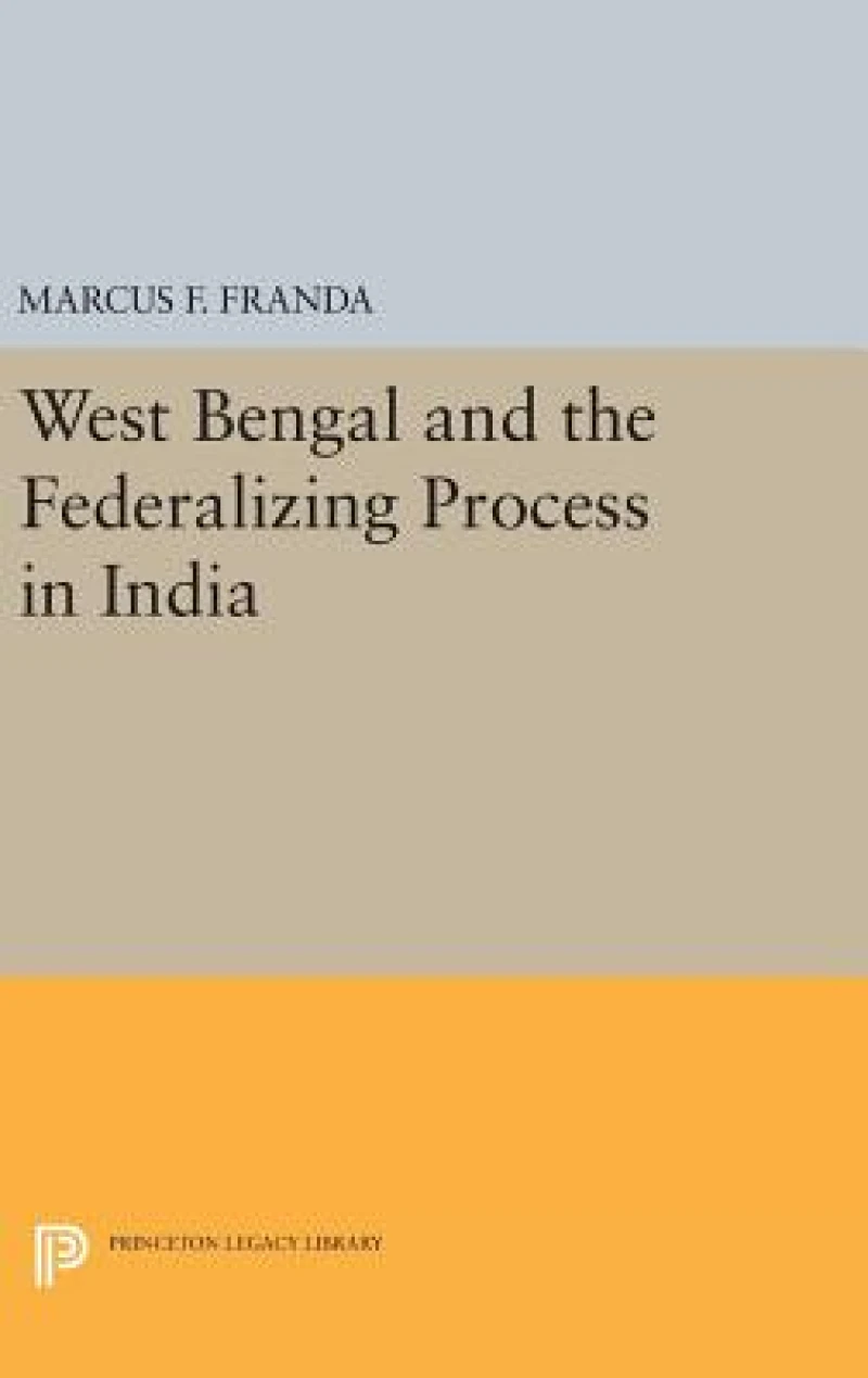 West Bengal and the Federalizing Process in India