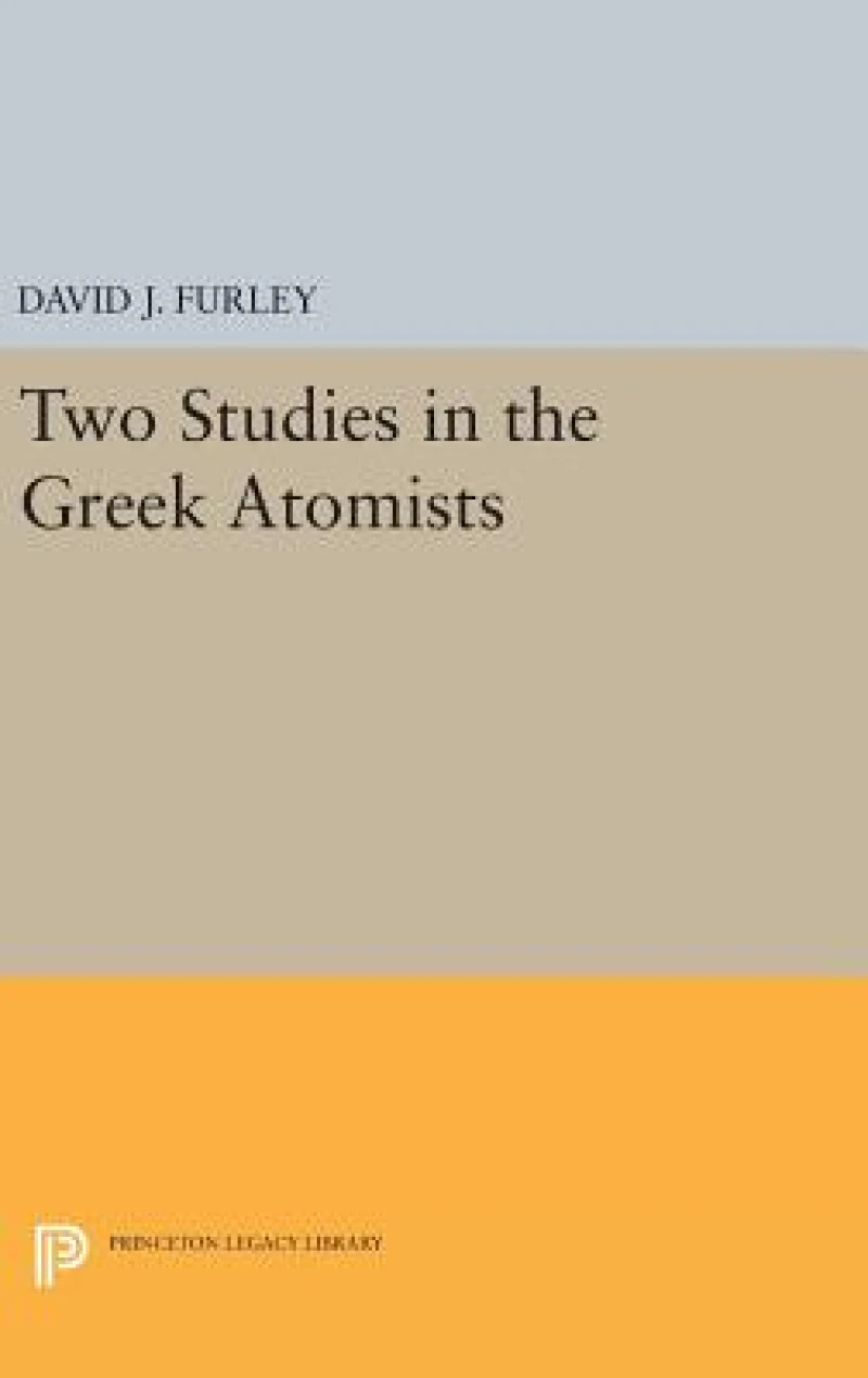 Two Studies in the Greek Atomists