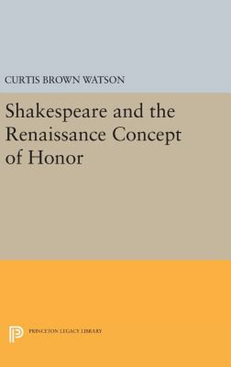 Shakespeare and the Renaissance Concept of Honor