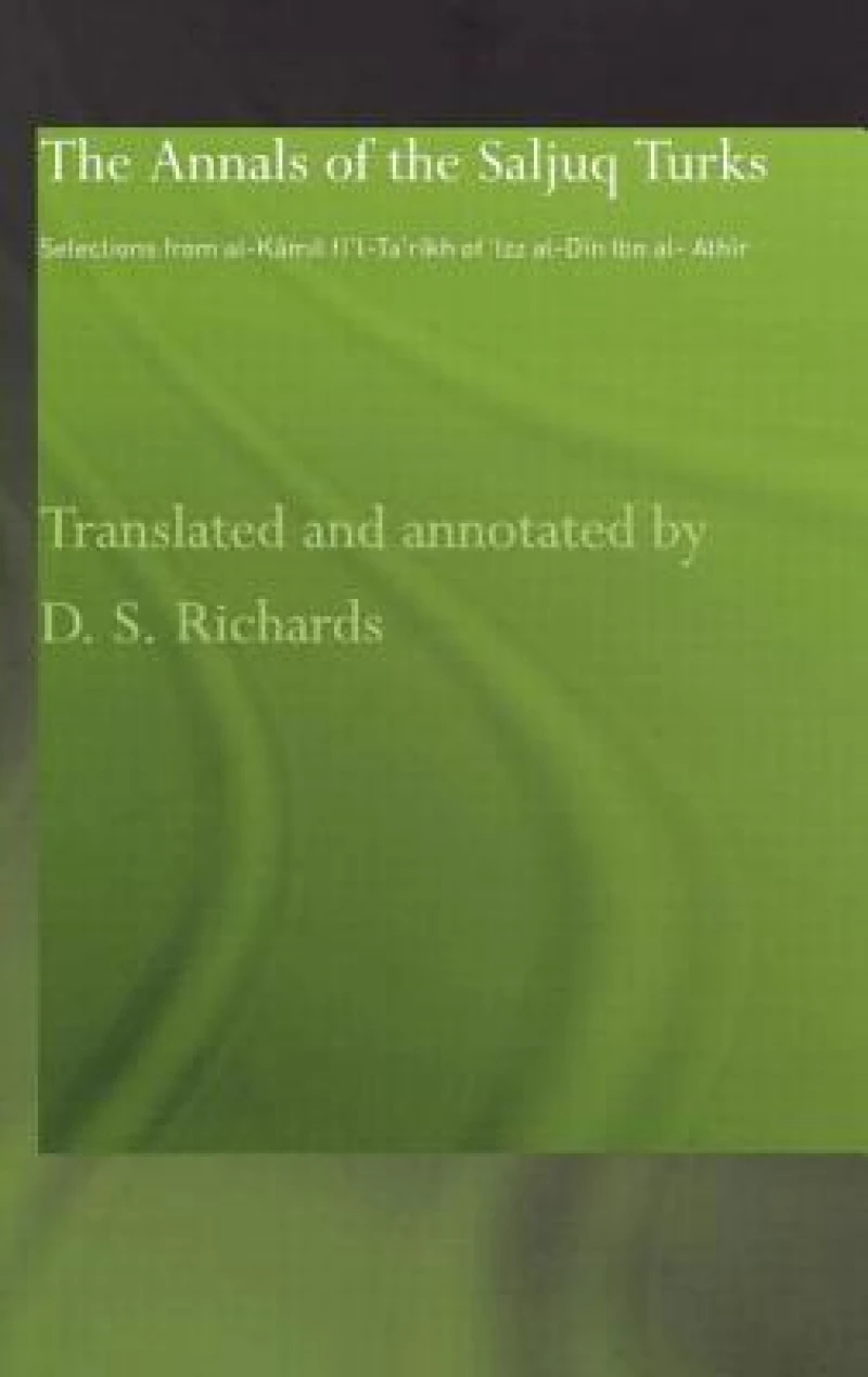 The Annals of the Saljuq Turks