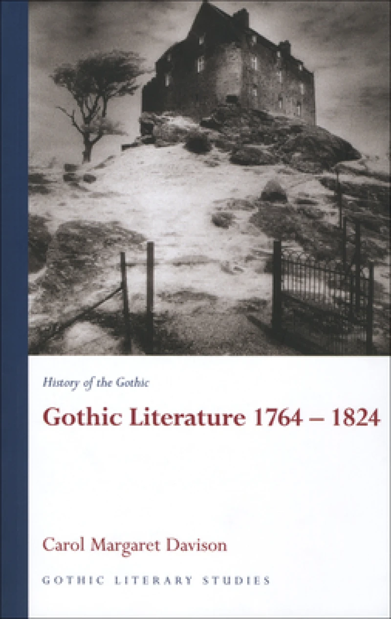 History of the Gothic: Gothic Literature 1764-1824