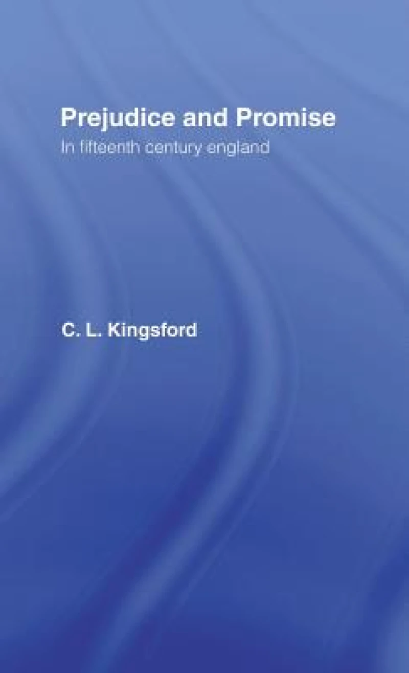 Prejudice and Promise in Fifteenth Century England