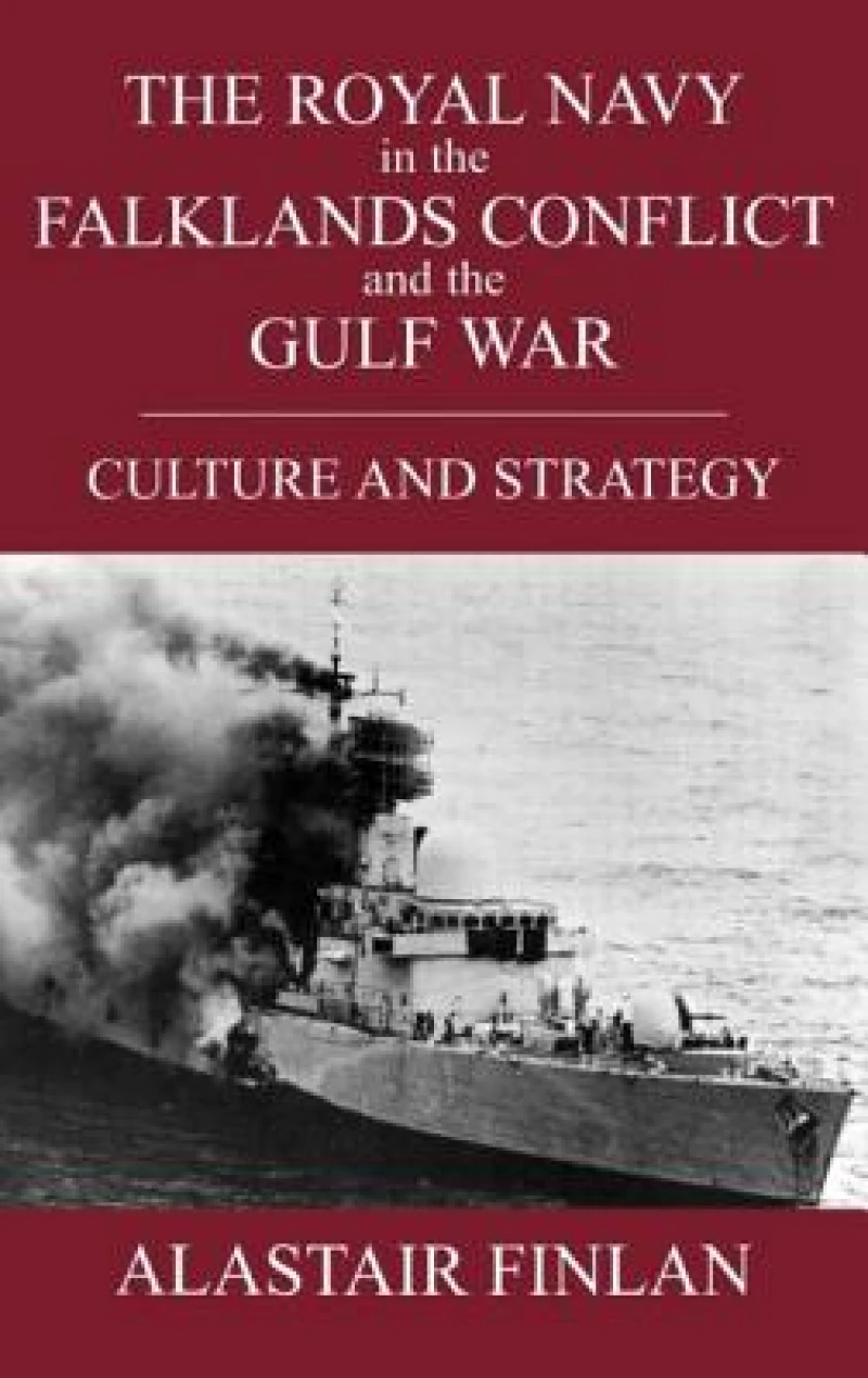 The Royal Navy in the Falklands Conflict and the Gulf War